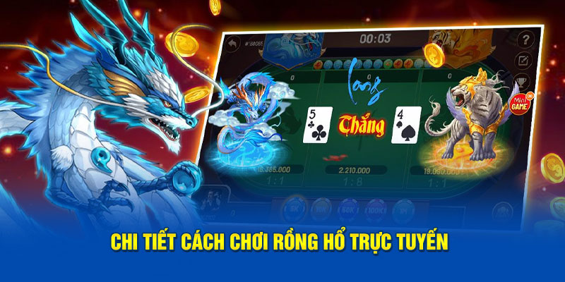 Chi tiết cách chơi Rồng Hổ trực tuyến