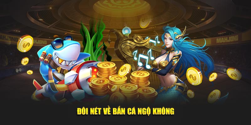 Đôi nét về Bắn Cá Ngộ Không