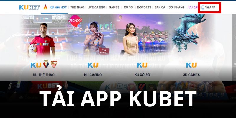 Tải app Kubet để trải nghiệm nhiều tính năng đặc biệt